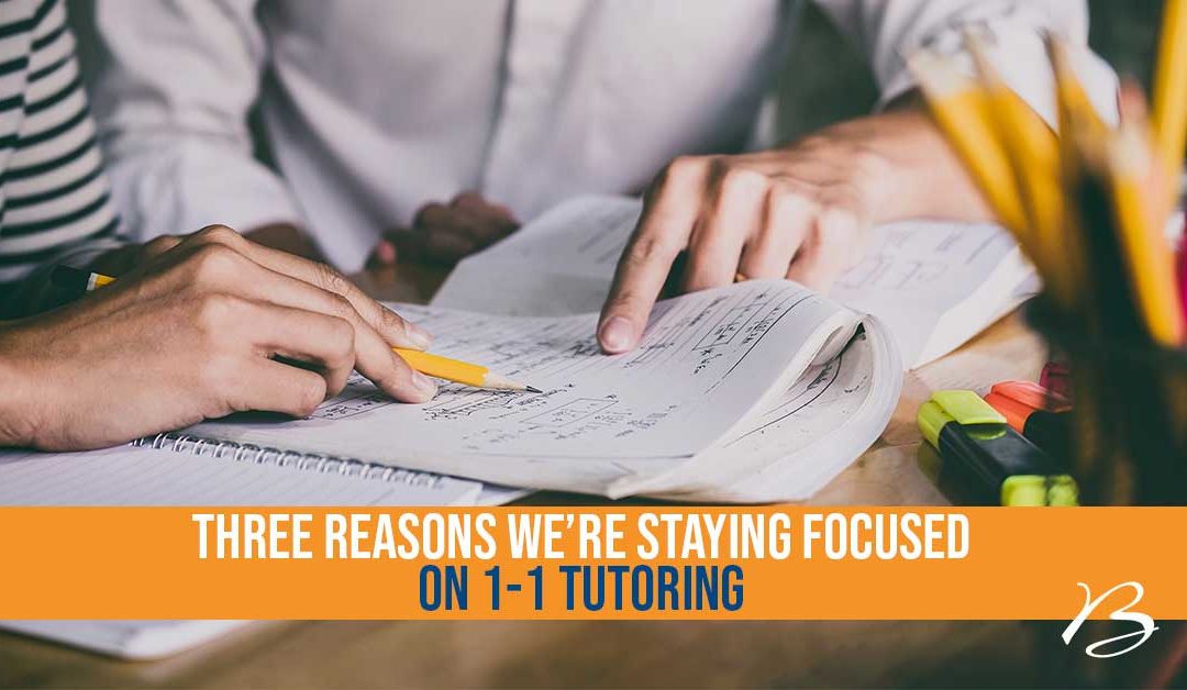 Keeping our focus on 1-1 tutoring
