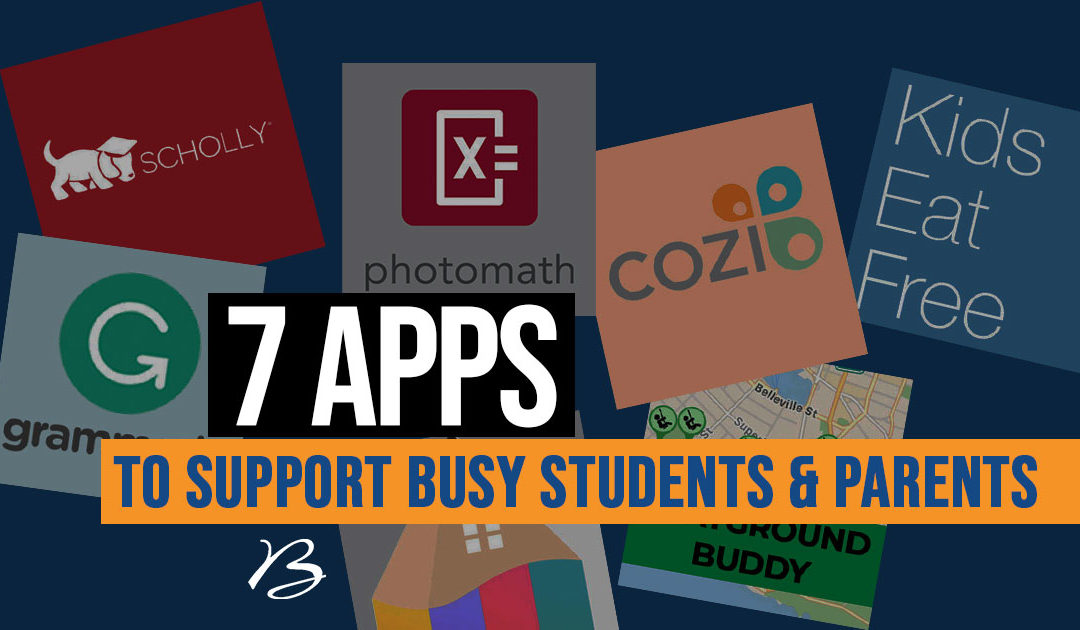 7 Apps to Support Busy Students & Parents