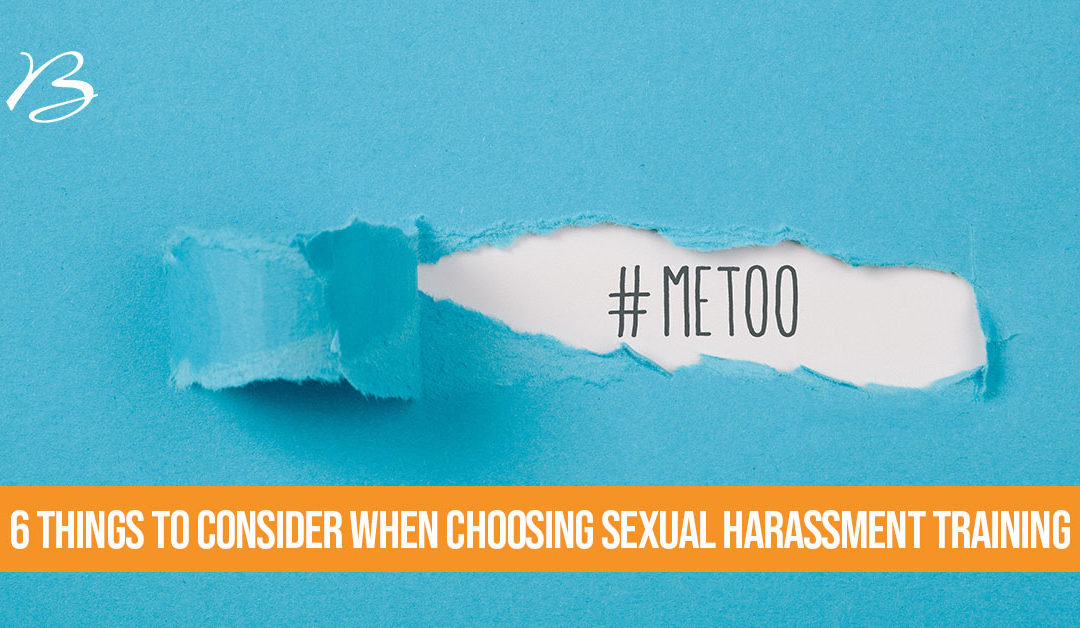 6 Things to Consider When Choosing Nationwide Sexual Harassment Training