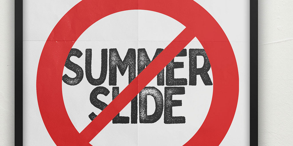 Stop Summer Slide in 2019!